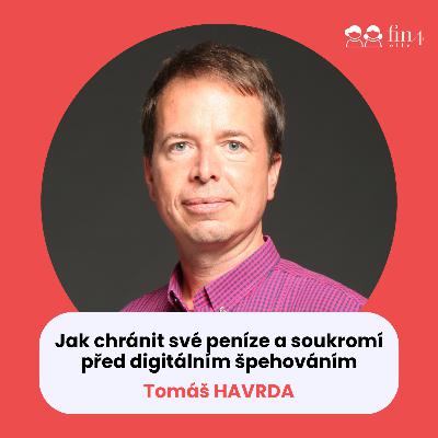 #53 – Jak chránit své peníze a soukromí před digitálním špehováním: Tomáš Havrda