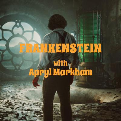 "Frankenstein" (2025) with Apryl Markham