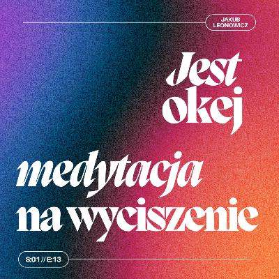 medytacja na wyciszenie // mindfulness s01e13 medytacja na wyciszenie // mindfulness s01e13