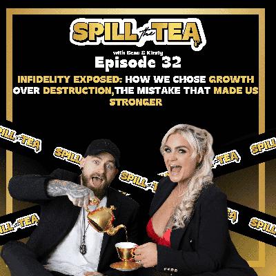#32 INFIDELITY EXPOSED: HOW WE CHOSE GROWTH OVER DESTRUCTION,THE MISTAKE THAT MADE US STRONGER