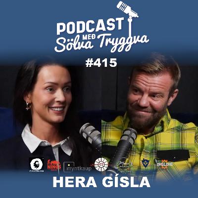 #415 Hera Gísla með Sölva Tryggva (Áskriftarþáttur)