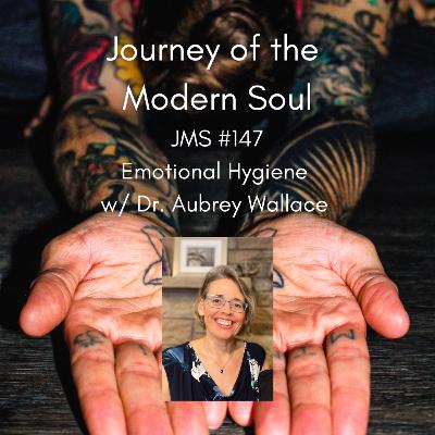 JMS #147 - Emotional Hygiene w/ Dr. Aubrey Wallace JMS #147 - Emotional Hygiene w/ Dr. Aubrey Wallace
