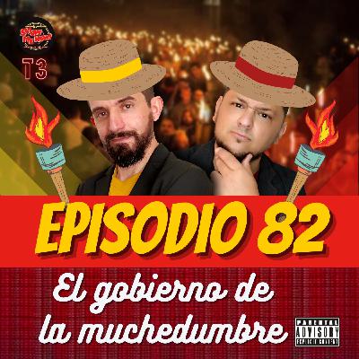 82. El gobierno de la muchedumbre