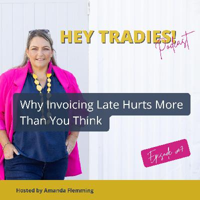 #07 - Invoicing Late Hurts More Than Cash Flow