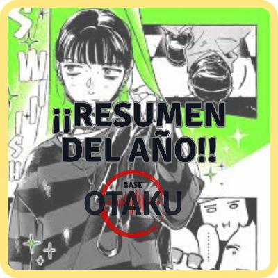 Base Otaku 156 - Resumen del año Base Otaku 156 - Resumen del año