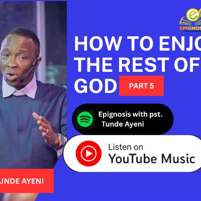 How To Enjoy The Rest Of God 5 || Pastor Tunde Ayeni Teachings
