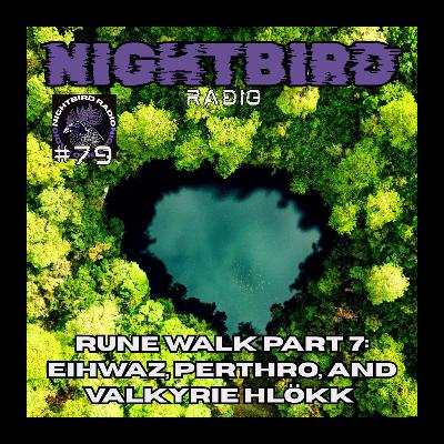 Rune Walk Part 7: Eihwaz, Perthro, and Valkyrie Hlökk