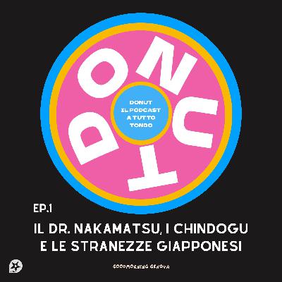 Donut Ep1 - Il Dr. Nakamatsu, i Chindogu e le stranezze Giapponesi Donut Ep1 - Il Dr. Nakamatsu, i Chindogu e le stranezze Giapponesi