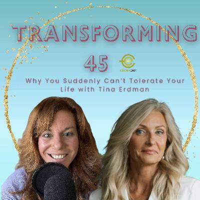 Why You Suddenly Can’t Tolerate Your Life with Tina Erdman