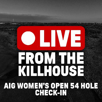 1050: Checking In at the AIG Women's Open