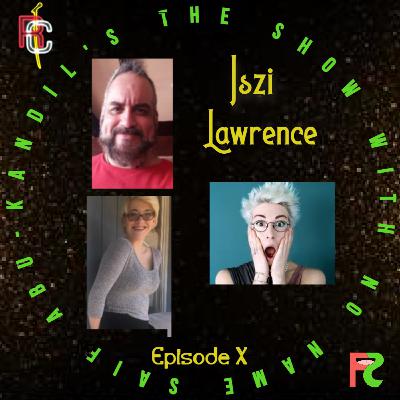 Episode X – Iszi Lawrence