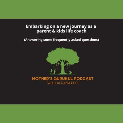 Embarking on a new journey as a parent and kids life coach Embarking on a new journey as a parent and kids life coach