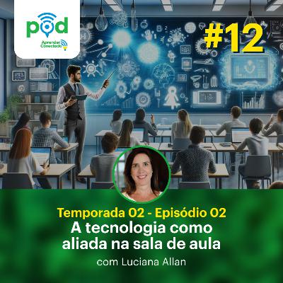 Luciana Allan - A tecnologia como aliada na sala de aula