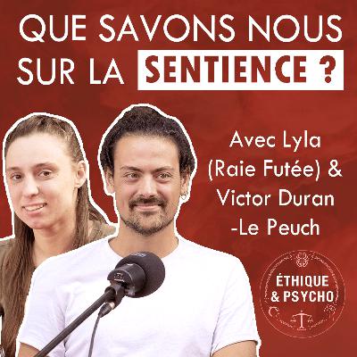 #7 Que savons nous sur la sentience ? - avec Victor Duran-Le Peuch et Lyla (Raie Futée)
