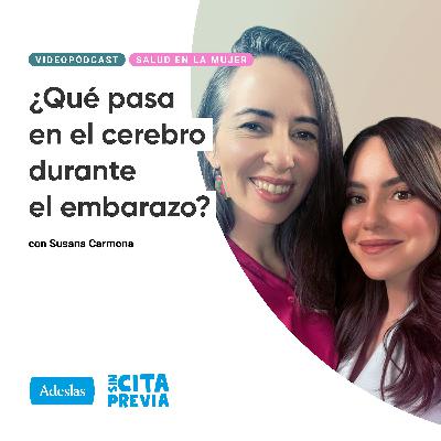 ¿Qué pasa en el cerebro durante el embarazo? Con Susana Carmona ¿Qué pasa en el cerebro durante el embarazo? Con Susana Carmona