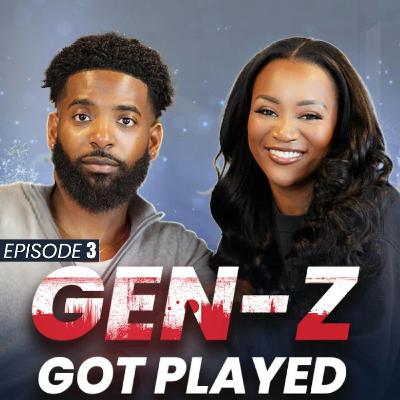 Gen Z Got Played!