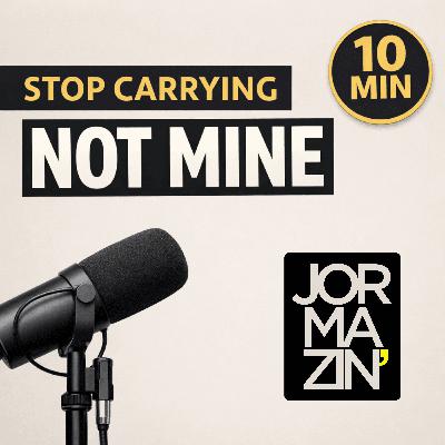 Stop Carrying What Isn’t Yours (The 10-Min “Not Mine” Pause)