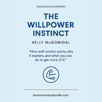 The Willpower Instinct by Kelly McGonigal | Audiobook Summary