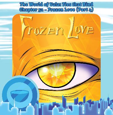 Chapter 52 - Frozen Love (Part 4) Chapter 52 - Frozen Love (Part 4)