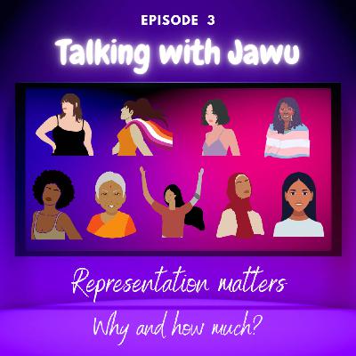 Episode 3: Representation matters, why and how much ?