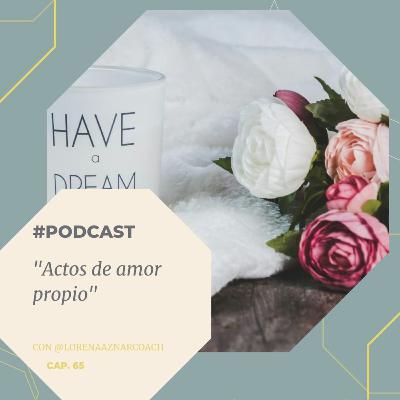 Capítulo 65 -Actos de amor propio.