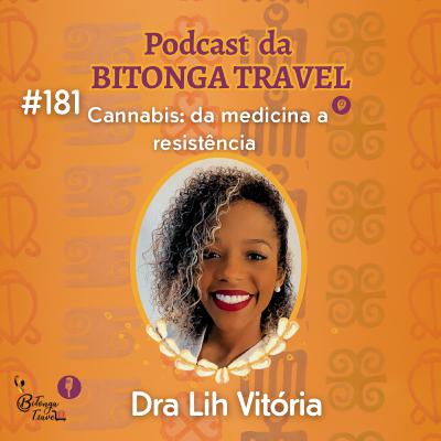 Episódio 181-Cannabis da medicina a Resistência-Dra Lih Vitória Episódio 181-Cannabis da medicina a Resistência-Dra Lih Vitória