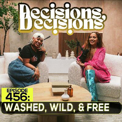 EP 456: Washed, Wild, & Free