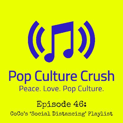 CoCo’s ‘Social Distancing’ Playlist!