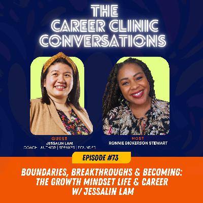73. Boundaries, Breakthroughs & Becoming: The Growth Mindset Career & Life w/ Jessalin Lam 73. Boundaries, Breakthroughs & Becoming: The Growth Mindset Career & Life w/ Jessalin Lam