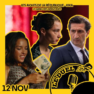 Le Duel #99 : Les Aigles de la Republique , Kika et le Gang des Amazones