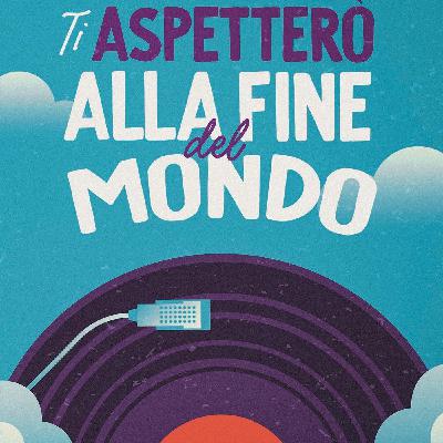 Ti aspettero alla fine del mondo | Francesco Fadigati
