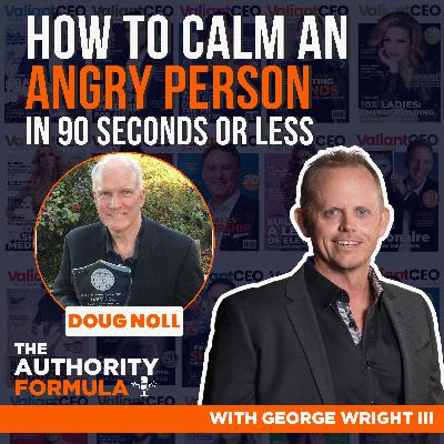 De-Escalate: How to Calm an Angry Person in 90 Seconds or Less