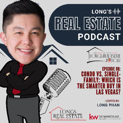 EPISODE 98: Condo vs. Single-Family: Which Is the Smarter Buy in Las Vegas?