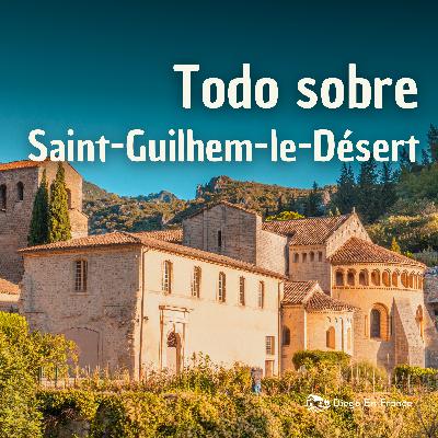 Leyendas, historia y aventuras en un pueblo medieval único : Saint-Guilhem-le-Désert