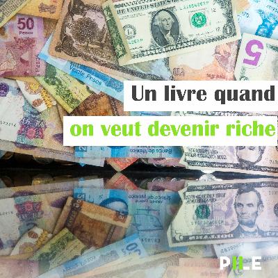 EP 45 - Un livre quand on veut devenir riche