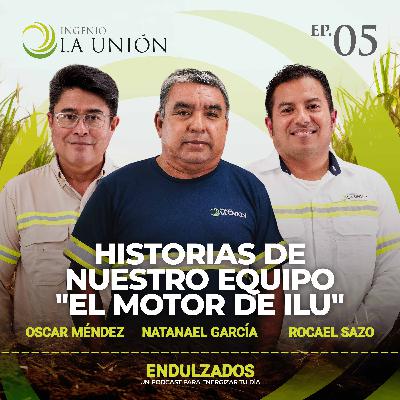 05 | Historias de nuestro equipo "El Motor de ILU"