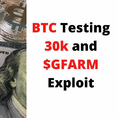 BTC Testing 30k Then Dump, And $GFARM Exploit BTC Testing 30k Then Dump, And $GFARM Exploit