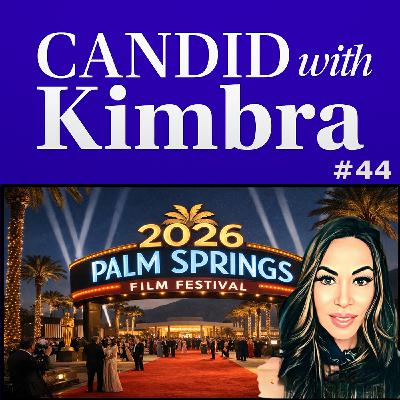 Candid with Kimbra: The 2026 Palm Springs Film Festival (Episode #44) Candid with Kimbra: The 2026 Palm Springs Film Festival (Episode #44)