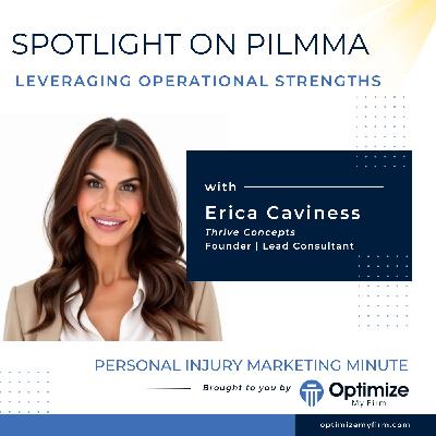 Leveraging Operational Strengths - Erica Caviness - PILMMA Spotlight 2025