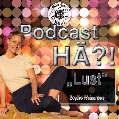 Bad Cat Kusi Podcast HÄ?! Folge 46: „Lust“