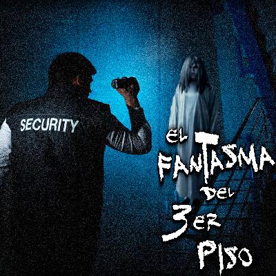 EXPERIENCIAS DE VELADORES: El Fantasma del tercer piso