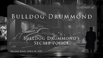 Bulldog Drummond's Secret Police (Video Theater 283)