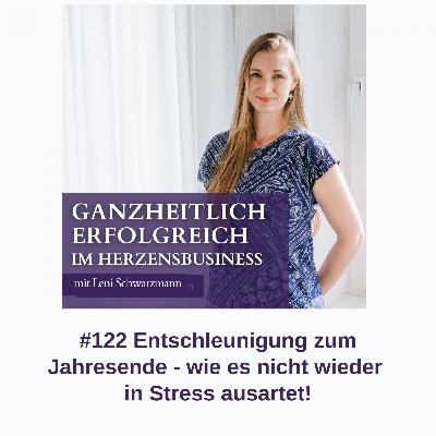 #122 Entschleunigung zum Jahresende: Wie es nicht wieder in Stress ausartet #122 Entschleunigung zum Jahresende: Wie es nicht wieder in Stress ausartet