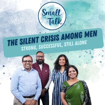 S7E26: The Silent Crisis Among Men:Strong, Successful, Still Alone with Srini Ramaswamy & Nikhil Damle