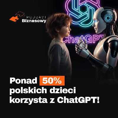 Ponad 9 MLN Polaków korzysta z ChatGPT! Co to oznacza?! [PODCAST BIZNESOWY #85]