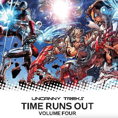 Uncanny Treks: Time Runs Out Vol. 4 (2015, Comic)