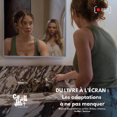 #49 Du livre à l'écran : Les adaptations à ne pas manquer