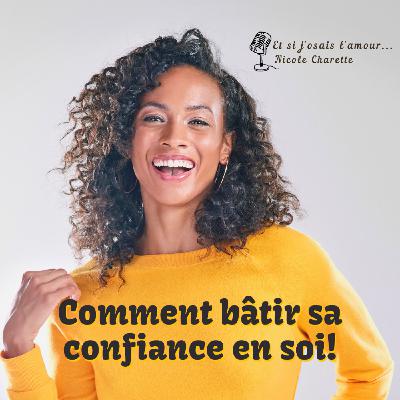 Comment bâtir sa confiance en soi! (Épisode 13) Comment bâtir sa confiance en soi! (Épisode 13)