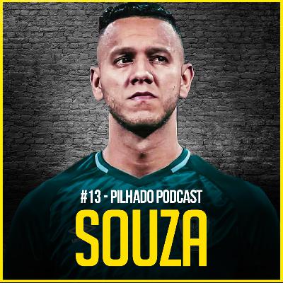 SOUZA - Pilhado Podcast #13