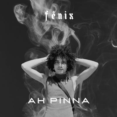 Fênix Podcast #76 - Pinna